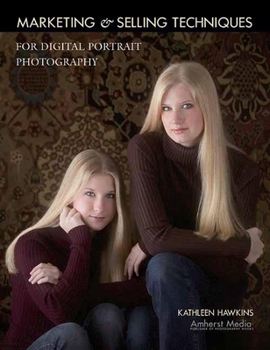 Paperback Marketing & Selling Techniques for Digital Portrait Photography Book