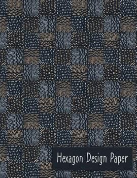 Paperback Hexagon Design Paper: Hexagon Paper Book