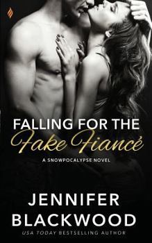 Falling for the Fake Fiance - Book #2 of the Snowpocalypse