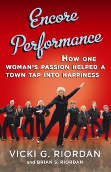 Hardcover Encore Performance: How One Woman's Passion Helped a Town Tap Into Happiness [Large Print] Book