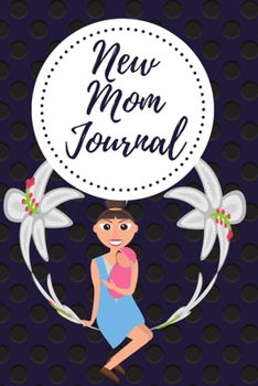 Paperback New Mom Journal: One Memory A Day - Journal with Prompts for New Moms Book