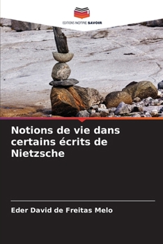 Notions de vie dans certains écrits de Nietzsche (French Edition)