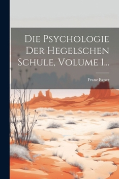 Paperback Die Psychologie Der Hegelschen Schule, Volume 1... [German] Book