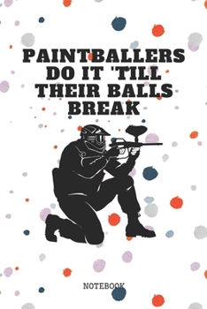 Paperback Notebook: Proud Paintball Player Sport Quote / Saying Paintball Training Coach Planner / Organizer / Lined Notebook (6" x 9") Book