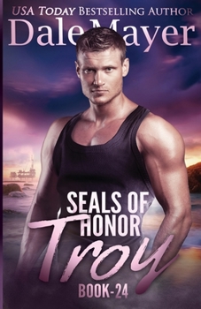 Troy - Book #23 of the SEALs of Honor
