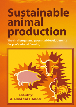 Hardcover Sustainable Animal Production: The Challenges and Potential Developments for Professional Farming Book