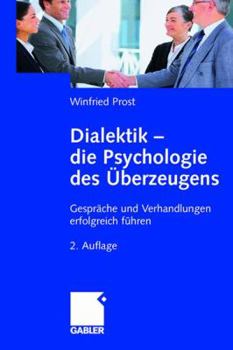 Hardcover Dialektik - Die Psychologie Des Überzeugens: Gespräche Und Verhandlungen Erfolgreich Führen [German] Book