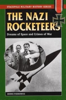 Paperback Nazi Rocketeers: Dreams of Space and Crimes of War Book
