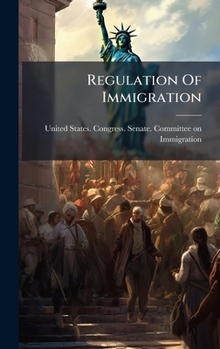 Hardcover Regulation Of Immigration Book