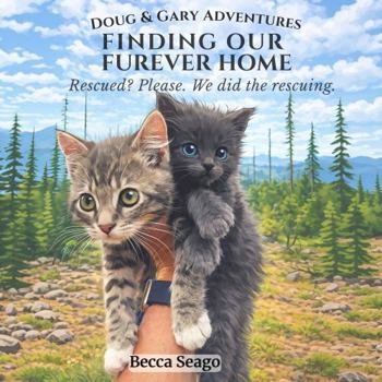 Paperback Doug & Gary Adventures: Finding Our Furever Home Book