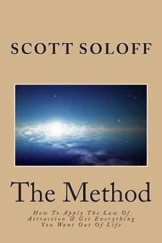 Paperback The Method: How To Apply The Law Of Attraction & Get Everything You Want Out Of Life Book