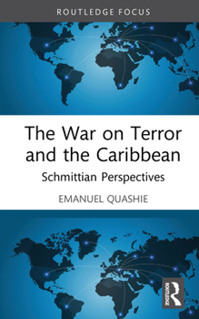 Hardcover The War on Terror and the Caribbean: Schmittian Perspectives Book
