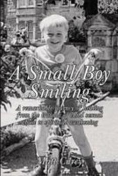 Paperback A Small Boy Smiling: A remarkable journey of healing from the trauma of child sexual abuse to spiritual awakening Book