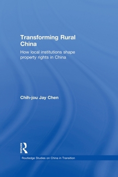 Paperback Transforming Rural China: How Local Institutions Shape Property Rights in China Book