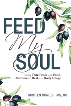 Paperback Feed My Soul: Finding True Peace with Food, Movement, Rest, and Body Image Book