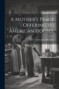 Paperback A Mother's Peace Offering to American Houses; Book