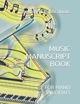 Paperback Music Manuscript Book: For Piano Students Book