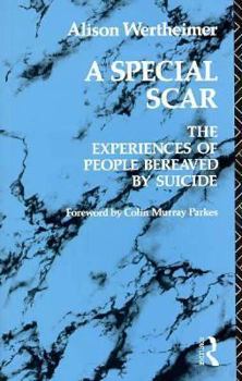 Paperback A Special Scar: The Experiences of People Bereaved by Suicide Book