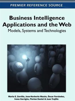 Business Intelligence Applications and the Web: Models, Systems and Technologies