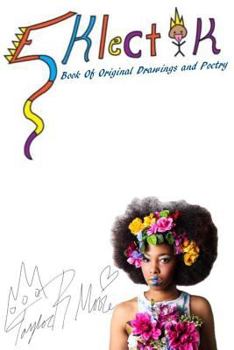 Eklectik: Book of Original Drawings and Poetry