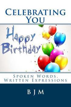 Paperback Celebrating You: Spoken Words, Written Expressions Book