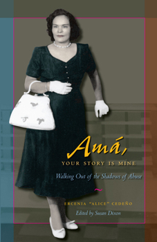Paperback Amá, Your Story Is Mine: Walking Out of the Shadows of Abuse Book