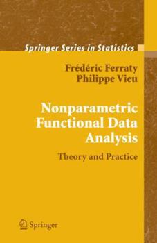 Hardcover Nonparametric Functional Data Analysis: Theory and Practice Book