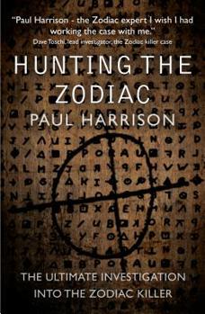 Paperback Hunting the Zodiac Killer: The Ultimate Investigation Into One of the World's Most Notorious Serial Killers Book