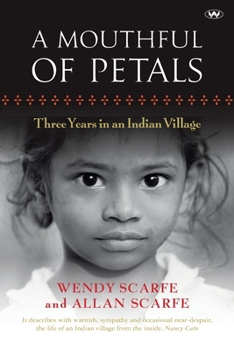 Paperback A Mouthful of Petals: Three years in an Indian village Book