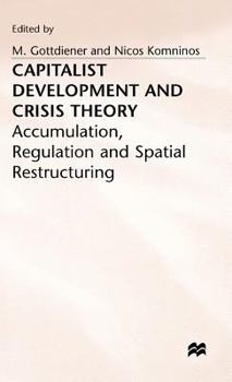 Hardcover Capitalist Development and Crisis Theory: Accumulation, Regulation and Spatial Restructuring Book