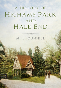 Paperback A History of Highams Park & Hale End Book