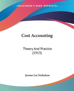 Paperback Cost Accounting: Theory And Practice (1913) Book