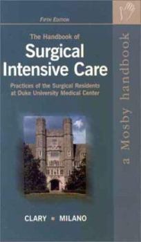 Paperback The Handbook of Surgical Intensive Care: Practices of the Surgical Residents at Duke University Medical Center Book