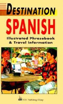 Paperback Destination Spanish: Illustrated Phrasebook and Travel Information Book