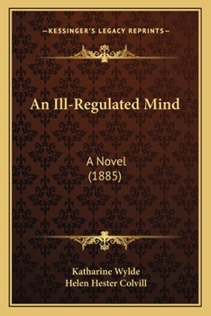 Paperback An Ill-Regulated Mind: A Novel (1885) Book
