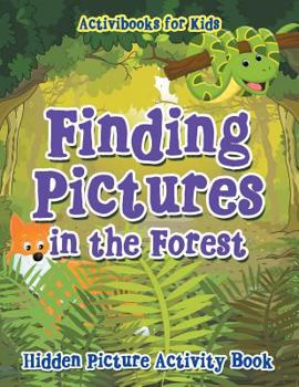 Paperback Finding Pictures in the Forest: Hidden Picture Activity Book