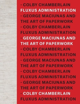 Hardcover Fluxus Administration: George Maciunas and the Art of Paperwork Book