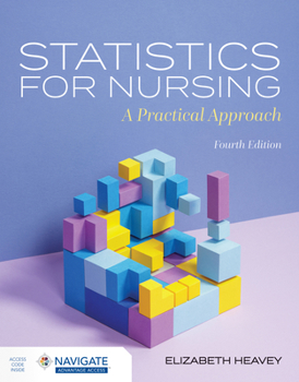 Paperback Statistics for Nursing: A Practical Approach with Navigate Advantage Access Book