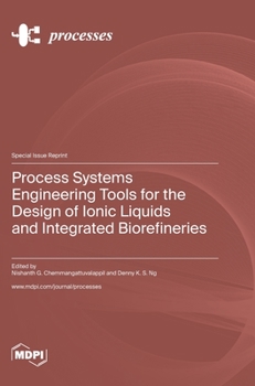 Hardcover Process Systems Engineering Tools for the Design of Ionic Liquids and Integrated Biorefineries Book