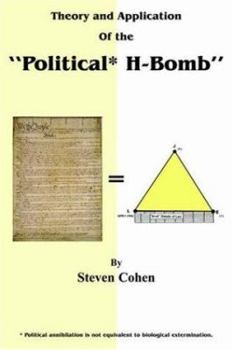 Paperback Theory and Application of the Political* H-Bomb *Political annihilation is not equivalent to biological extermination.: How I cracked the Mathematical Book