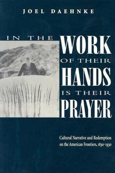 In Work Of Their Hands Is Their Prayer: Cultural Narrative & Redemption On American