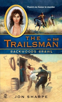 Backwoods Brawl - Book #348 of the Trailsman