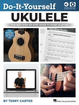 Paperback Do-It-Yourself Ukulele: The Best Step-By-Step Guide to Start Playing Soprano, Concert, or Tenor Ukulele Book/Online Media Book