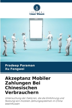 Akzeptanz Mobiler Zahlungen Bei Chinesischen Verbrauchern (German Edition)