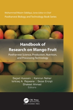 Hardcover Handbook of Research on Mango Fruit: Postharvest Science, Production, Nutrition, and Processing Technology Book