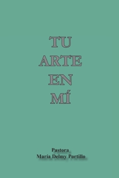Paperback Tu Arte En MÍ [Spanish] Book