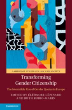 Hardcover Transforming Gender Citizenship: The Irresistible Rise of Gender Quotas in Europe Book