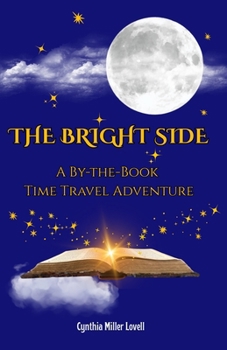 Paperback The Bright Side: A By-the-Book Time Travel Adventure Book