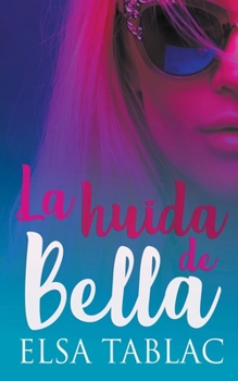 Paperback La huida de Bella [Spanish] Book