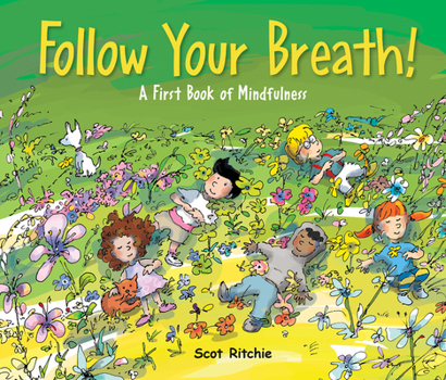Follow Your Breath!: A First Book of Mindfulness - Book  of the Exploring Our Community
